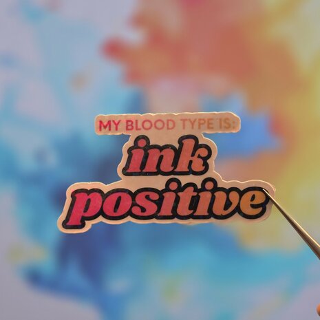 Diecut Sticker Inksample - My blood type is: ink positive